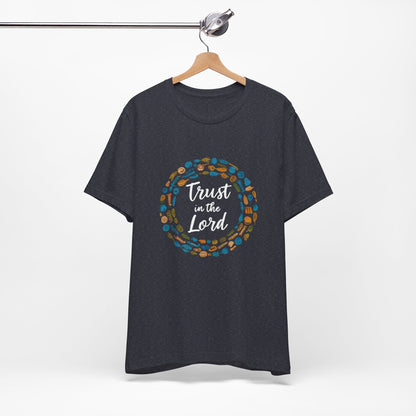 Trust In The Lord - Short Sleeve Tee