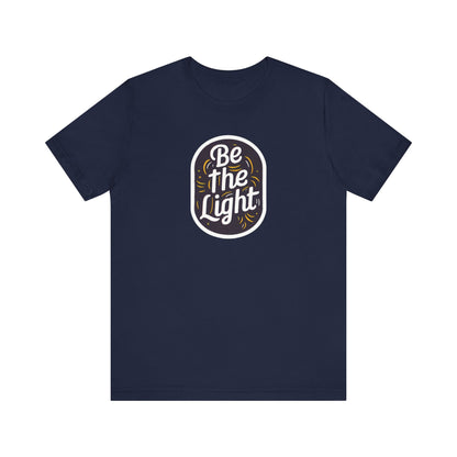Be The Light - Short Sleeve Tee