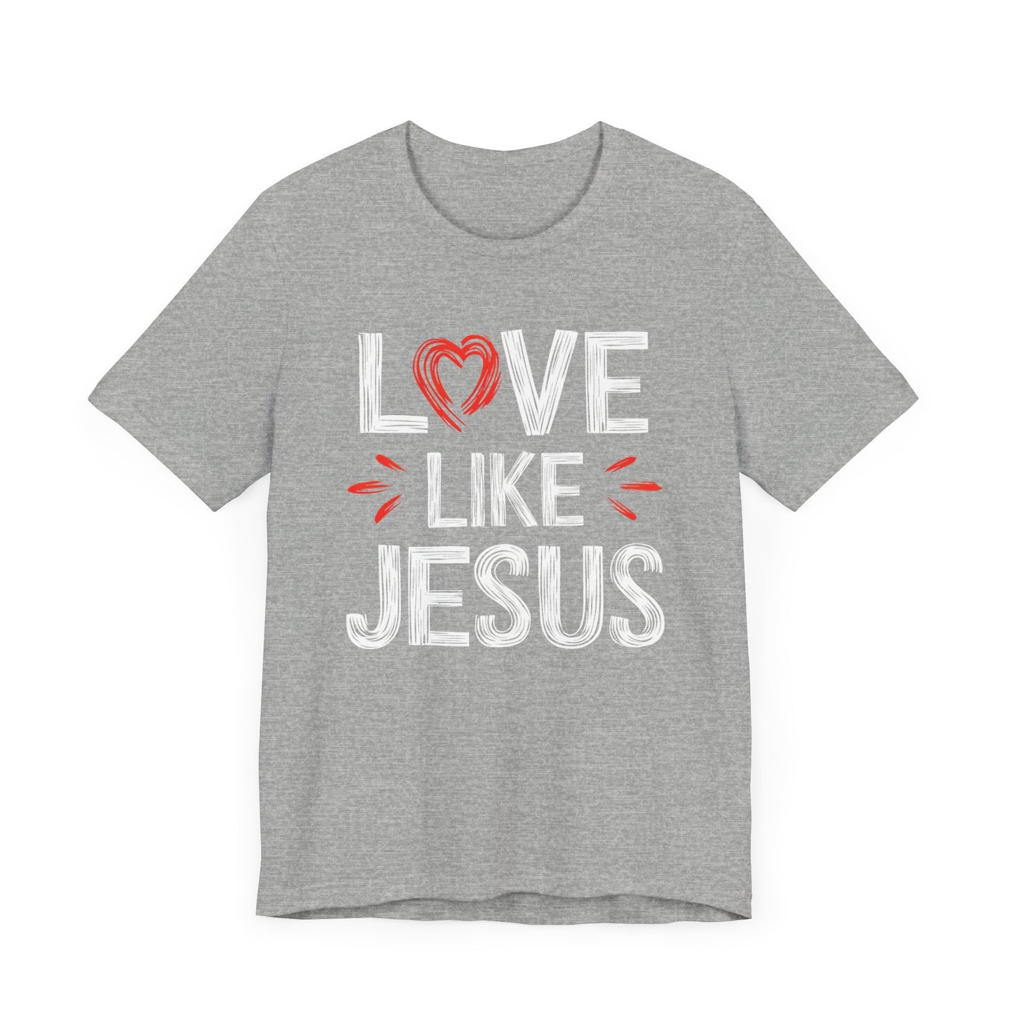 Love Like Jesus - Short Sleeve Tee