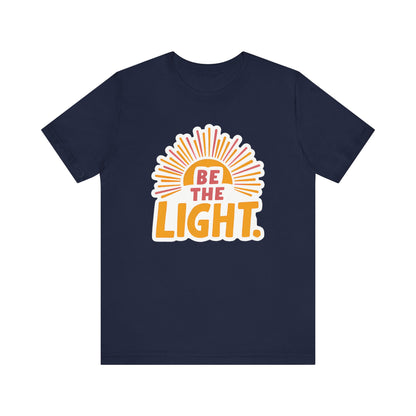 Be The Light - Short Sleeve Tee