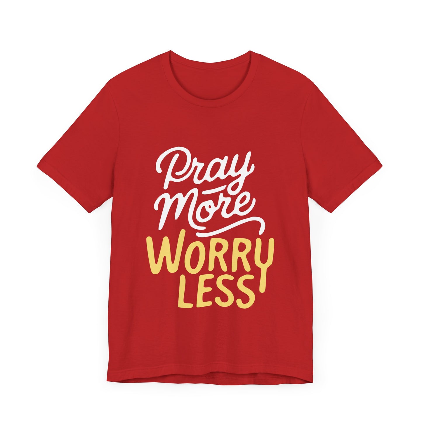 Pray More Worry Less - Short Sleeve Tee