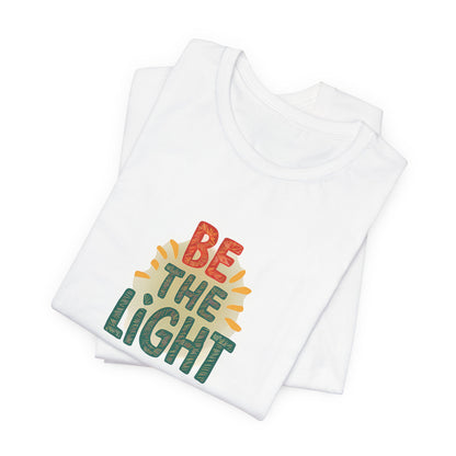 Be The Light - Short Sleeve Tee