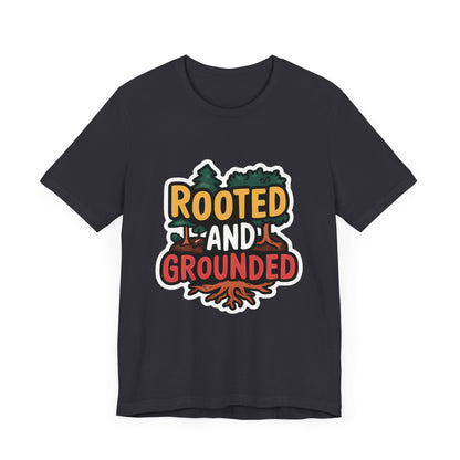 Rooted And Grounded - Short Sleeve Tee