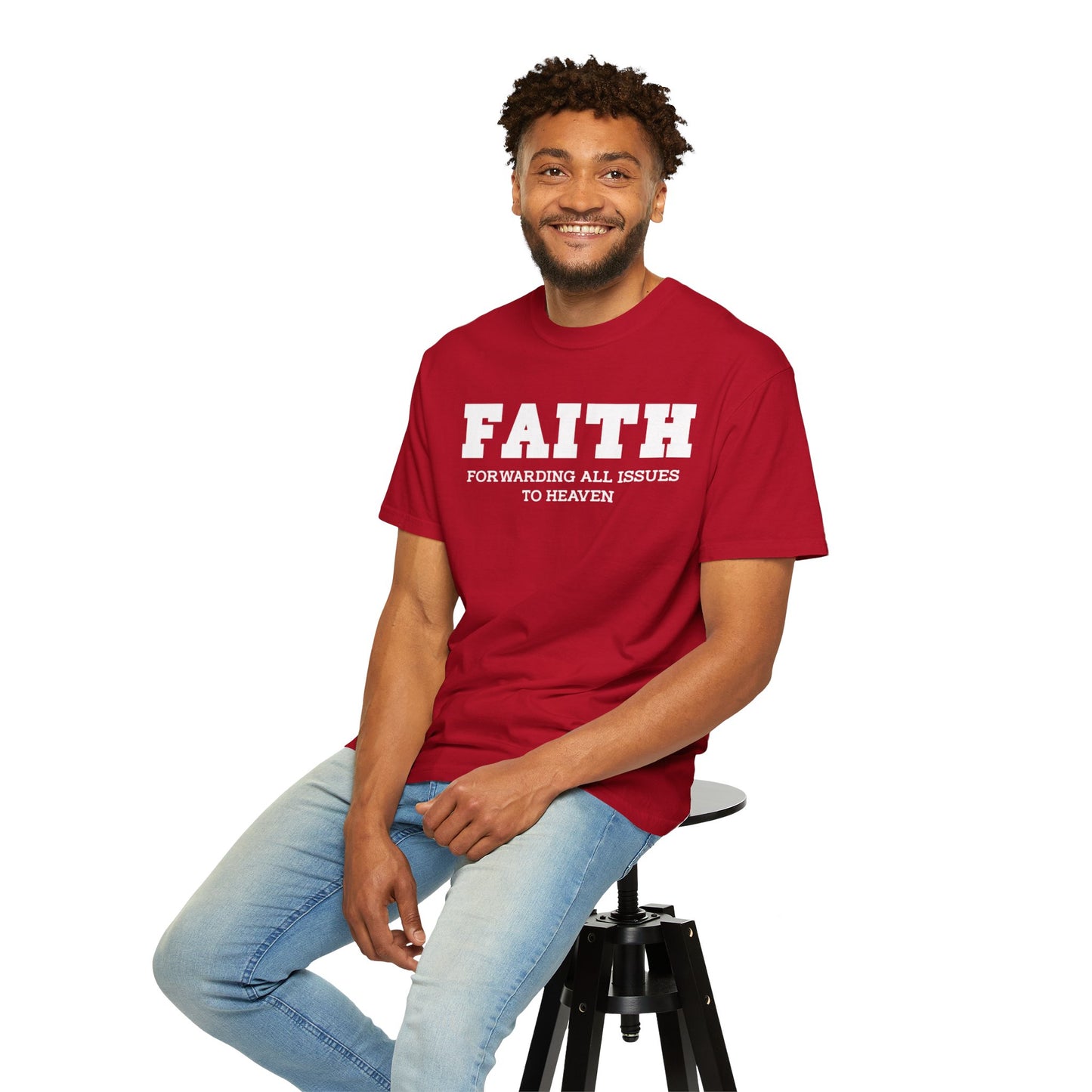 FAITH - Forwarding All Issues To Heaven T- Shirt