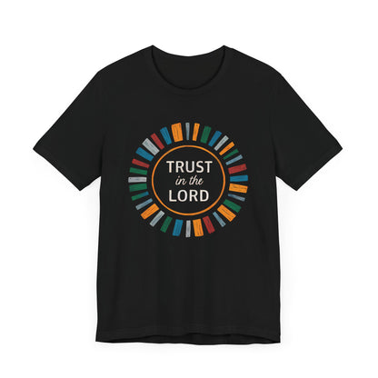 Trust In The Lord - Short Sleeve Tee