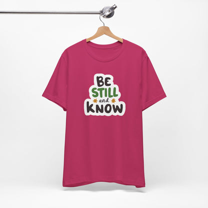 Be Still And Know - Short Sleeve Tee