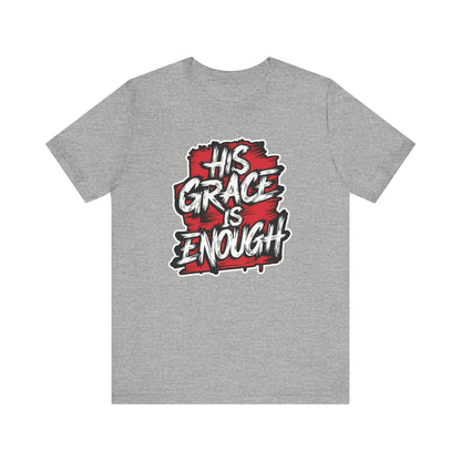 His Grace is Enough - Short Sleeve Tee