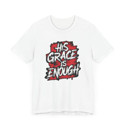 His Grace is Enough - Short Sleeve Tee