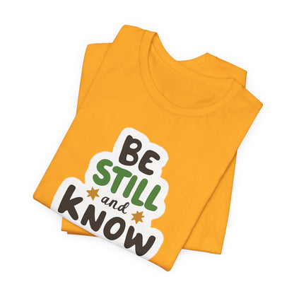 Be Still And Know - Short Sleeve Tee