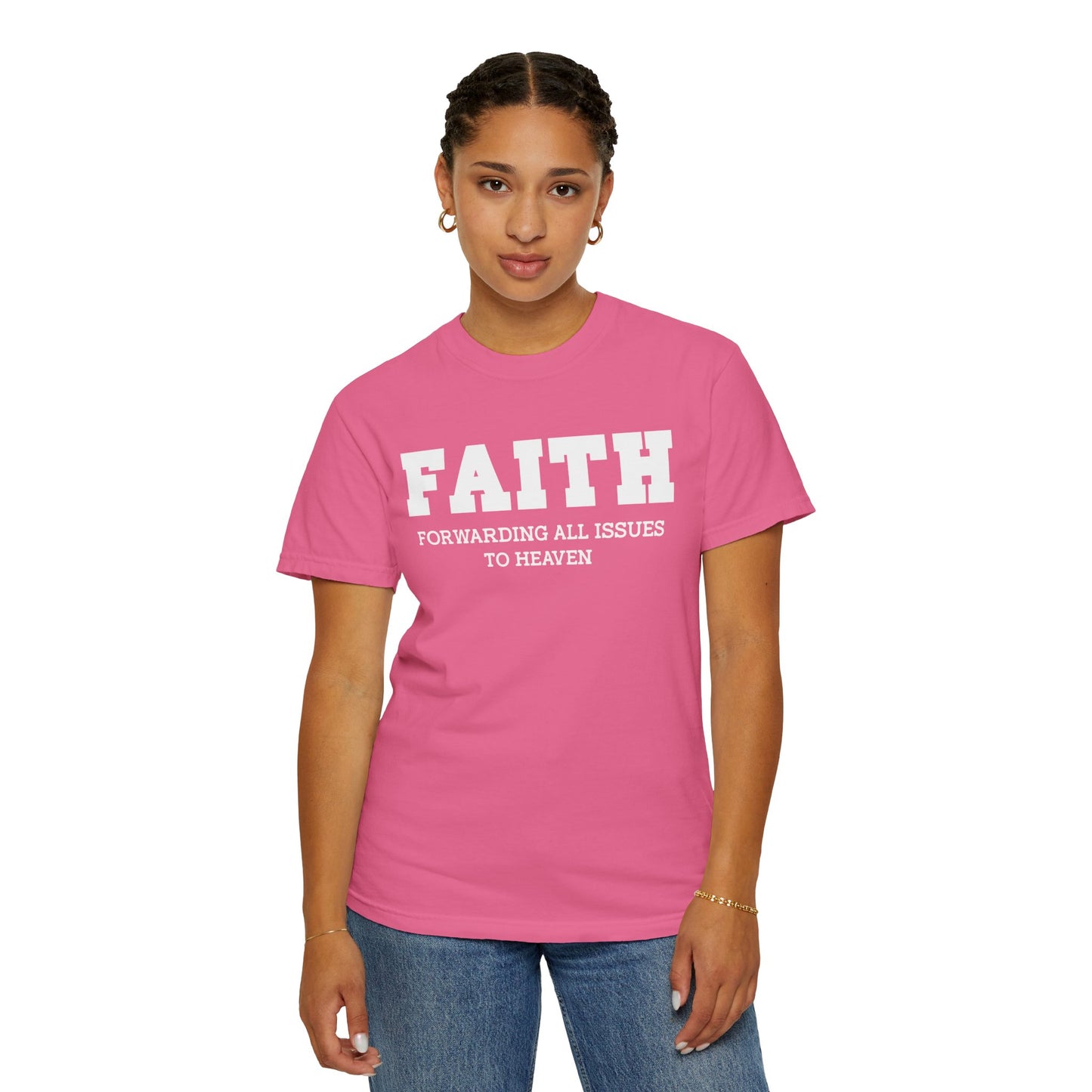 FAITH - Forwarding All Issues To Heaven T- Shirt