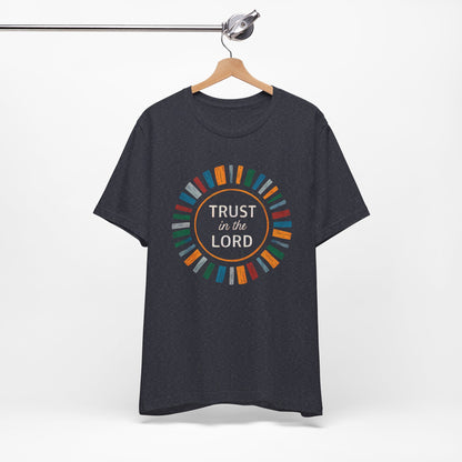 Trust In The Lord - Short Sleeve Tee