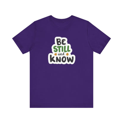 Be Still And Know - Short Sleeve Tee