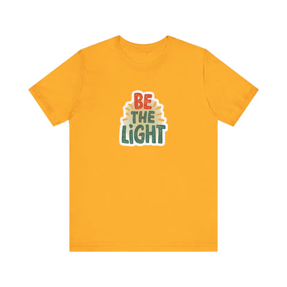 Be The Light - Short Sleeve Tee