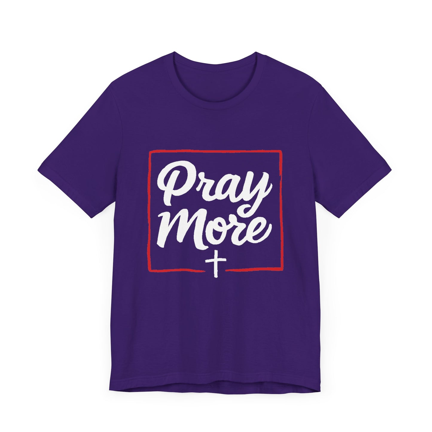 Pray More - Short Sleeve Tee