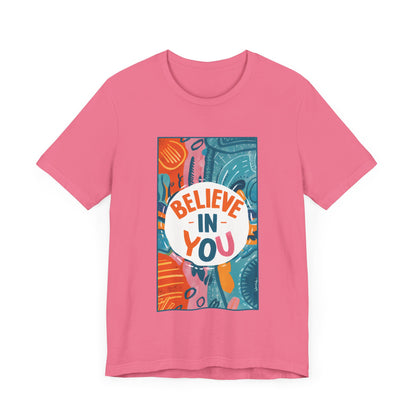Believe In You - Short Sleeve Tee
