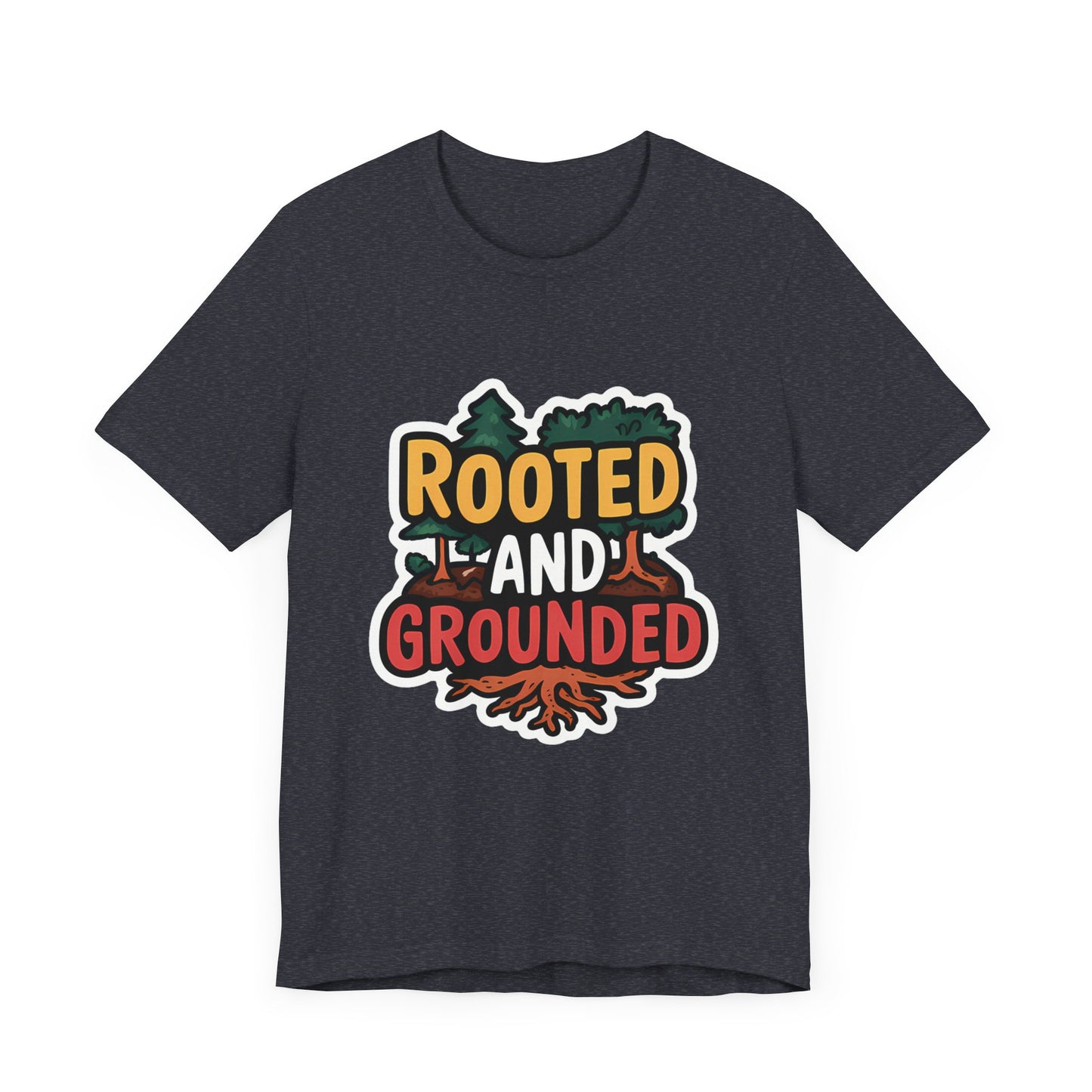 Rooted And Grounded - Short Sleeve Tee