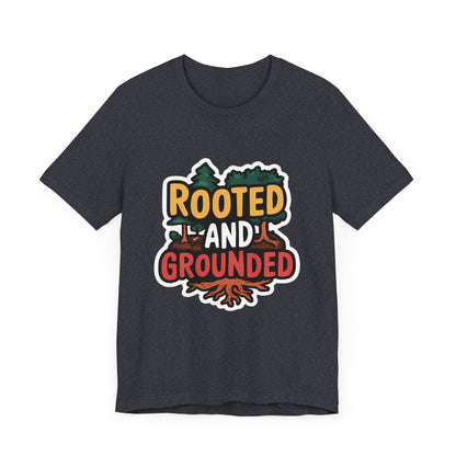 Rooted And Grounded - Short Sleeve Tee