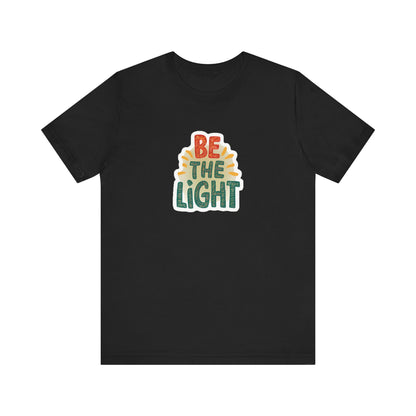 Be The Light - Short Sleeve Tee