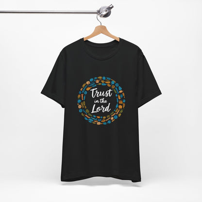 Trust In The Lord - Short Sleeve Tee