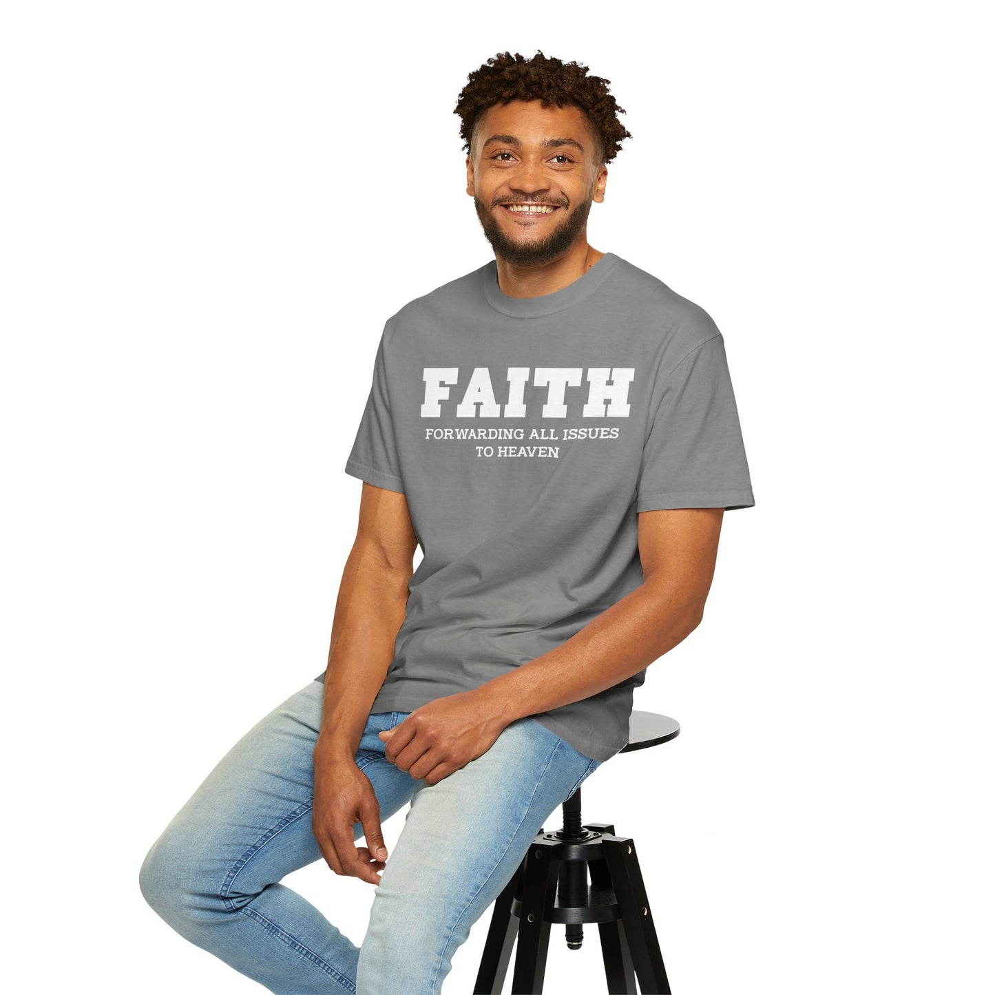 FAITH - Forwarding All Issues To Heaven T- Shirt