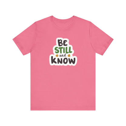 Be Still And Know - Short Sleeve Tee