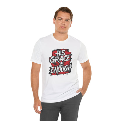 His Grace is Enough - Short Sleeve Tee