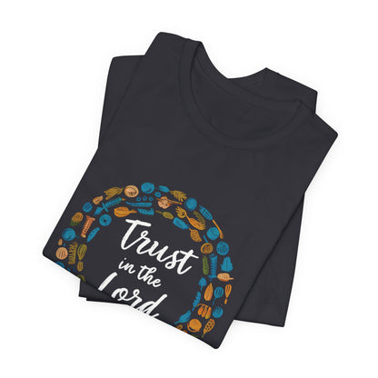 Trust In The Lord - Short Sleeve Tee