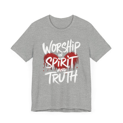 Worship in Spirit and Truth - Short Sleeve Tee