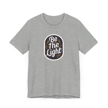 Be The Light - Short Sleeve Tee