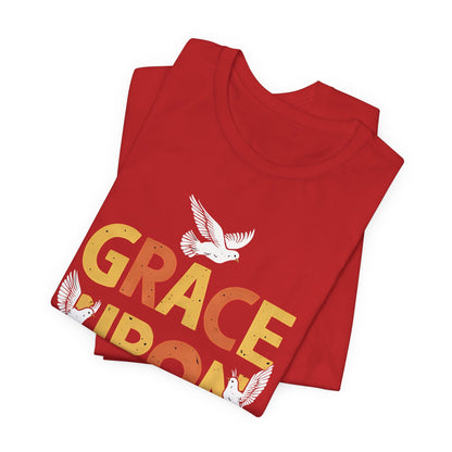 Grace Upon Grace - Short Sleeve Tee