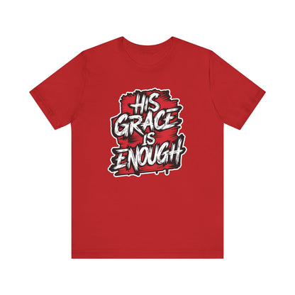 His Grace is Enough - Short Sleeve Tee