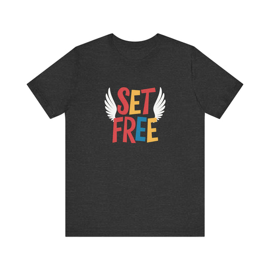 Set Free - Short Sleeve Tee