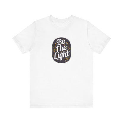 Be The Light - Short Sleeve Tee