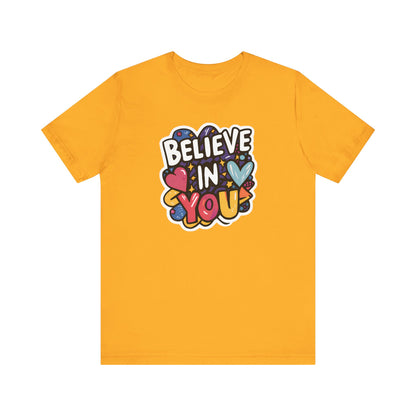 Believe In You - Short Sleeve Tee