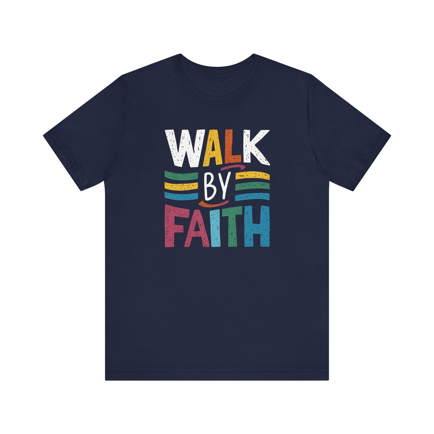 Walk by Faith - Short Sleeve Tee