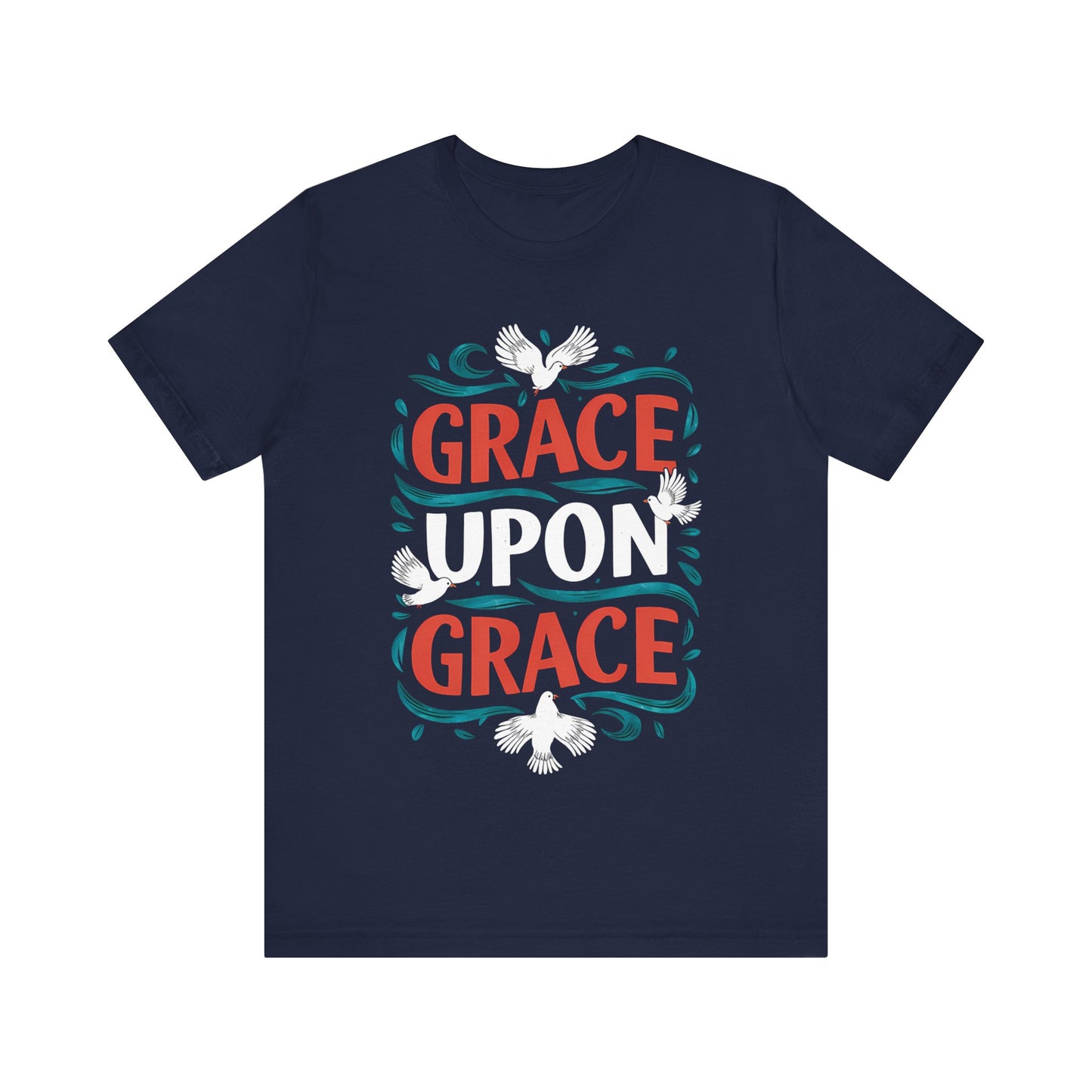 Grace Upon Grace - Short Sleeve Tee