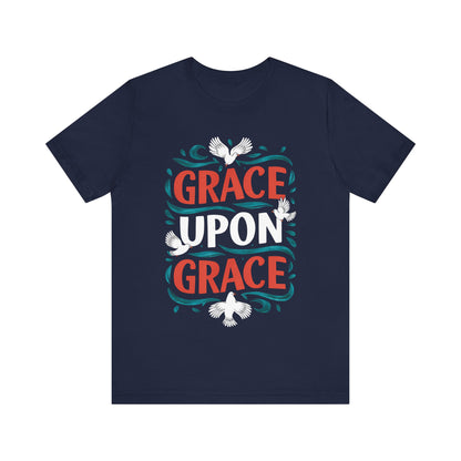 Grace Upon Grace - Short Sleeve Tee