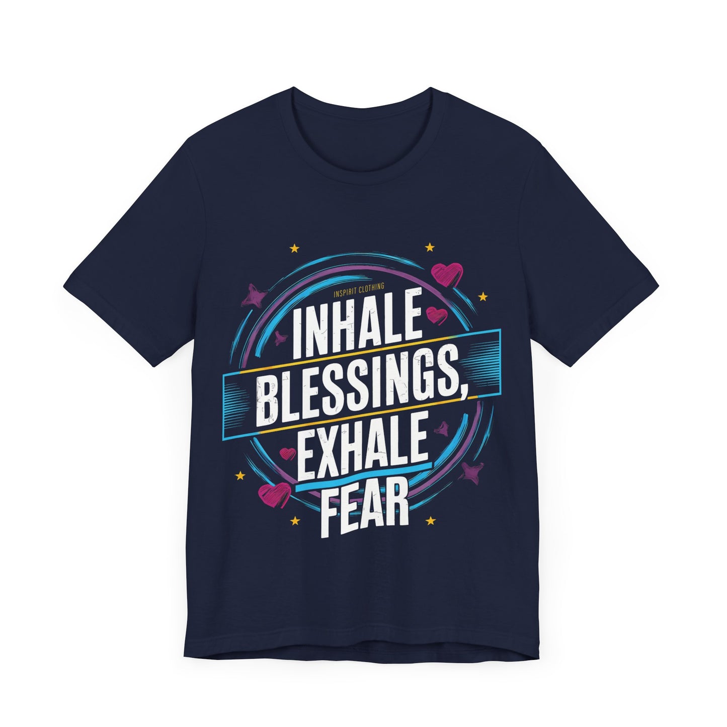 Inhale Blessing, Exhale Fear - Short Sleeve Tee