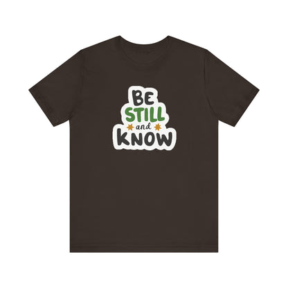 Be Still And Know - Short Sleeve Tee