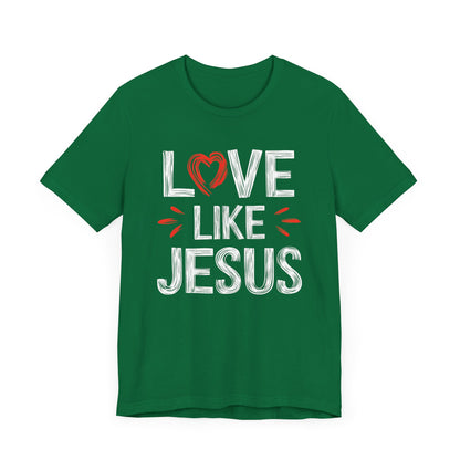 Love Like Jesus - Short Sleeve Tee